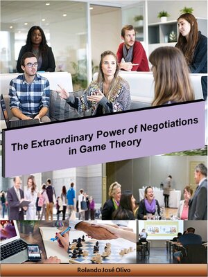 cover image of The Extraordinary Power of Negotiations in Game Theory